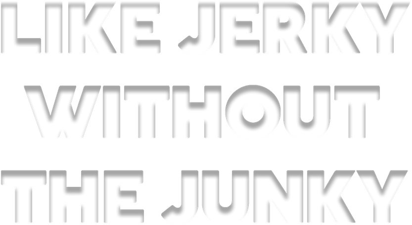 Like Jerky without the Junky